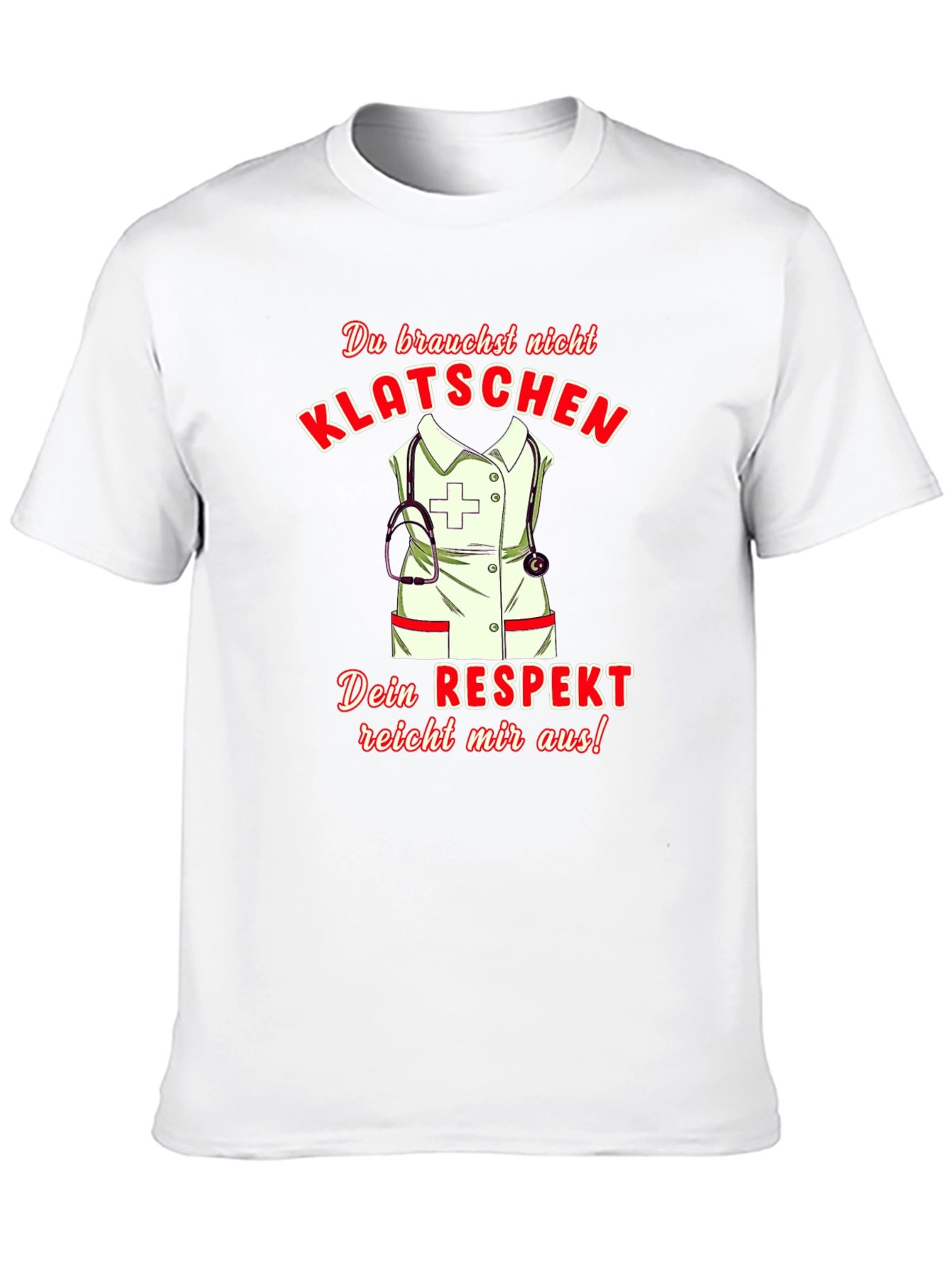 Humorous Nurse T-Shirt - Klatsch! Respect Design
