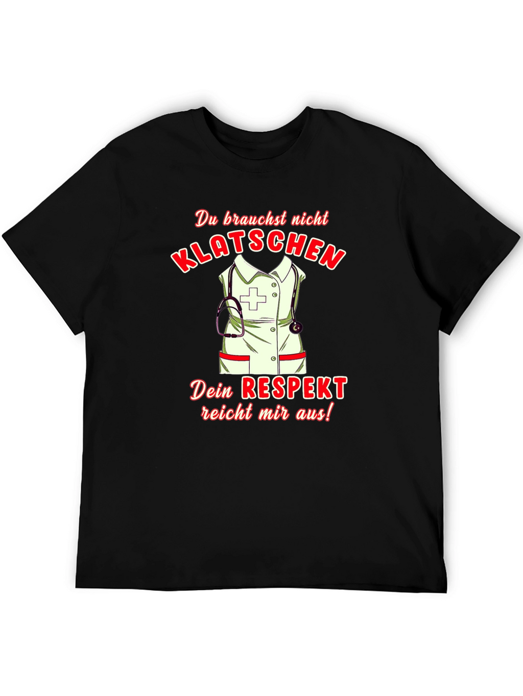 Humorous Nurse T-Shirt - Klatsch! Respect Design