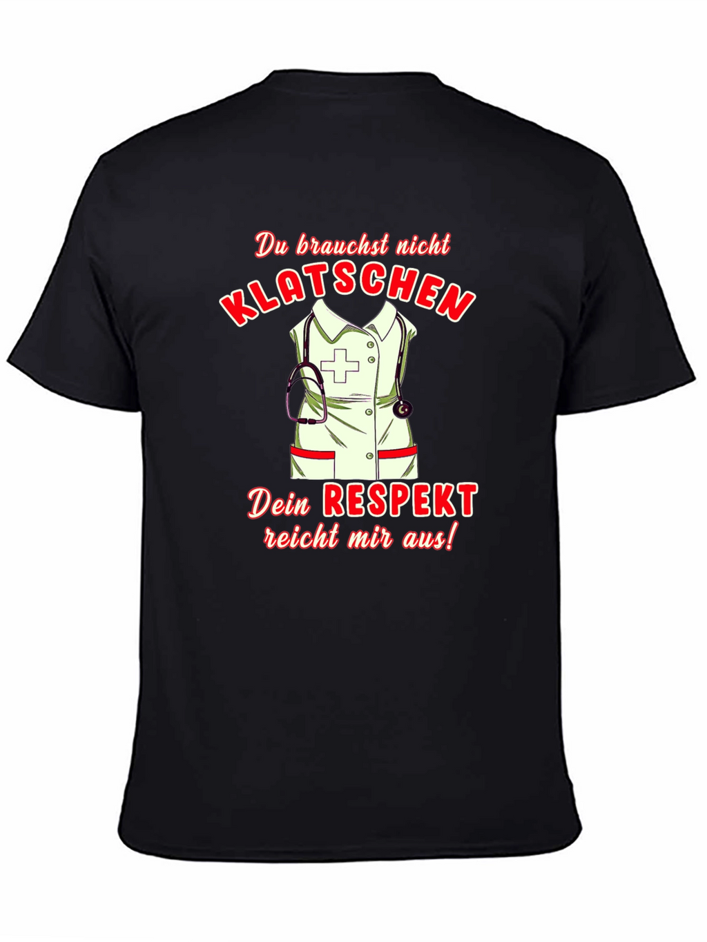 Humorous Nurse T-Shirt - Klatsch! Respect Design