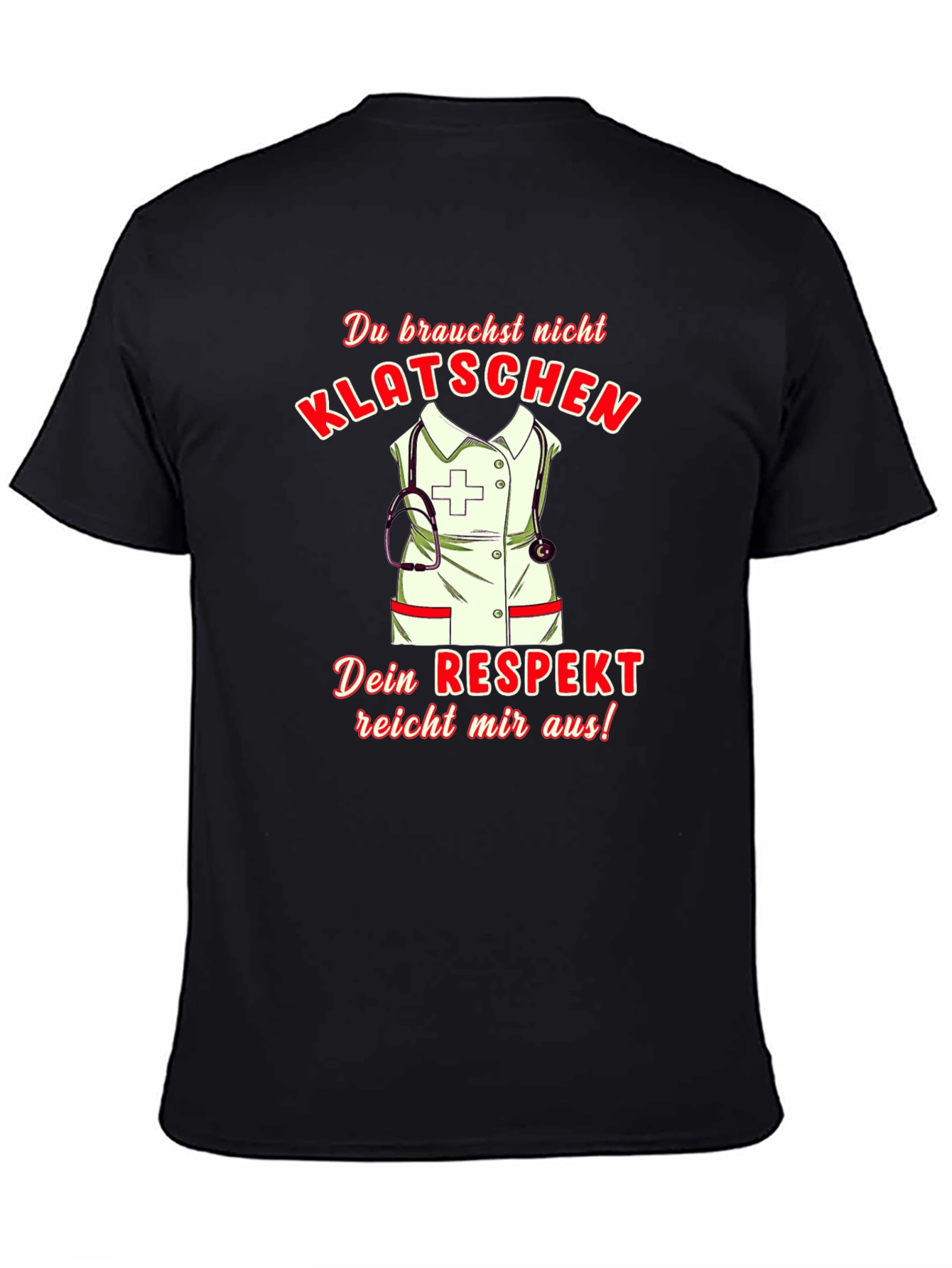Humorous Nurse T-Shirt - Klatsch! Respect Design