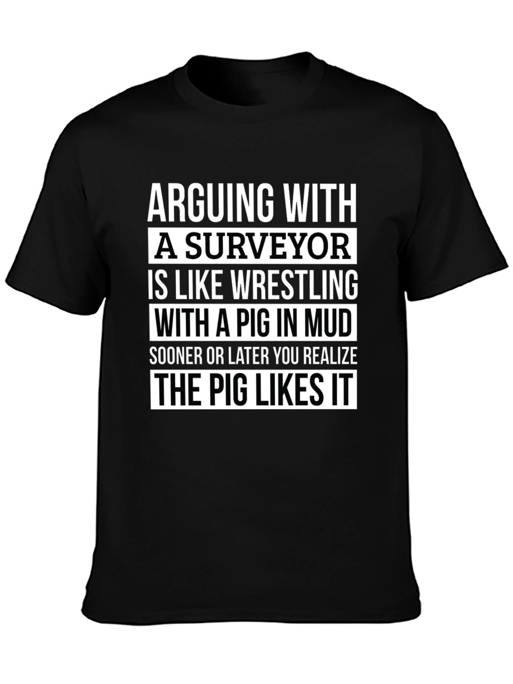 Surveyor Pig Mud Wrestling T-Shirt Funny Gift