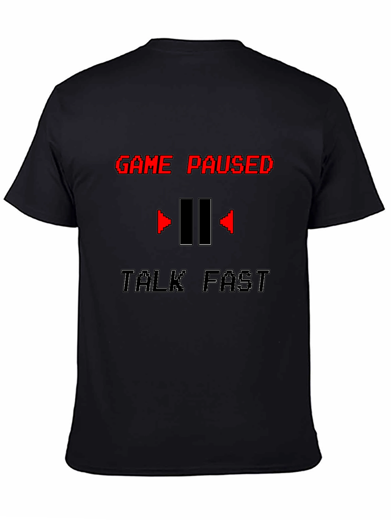 Game Paused Talk Fast Black Graphic Tee