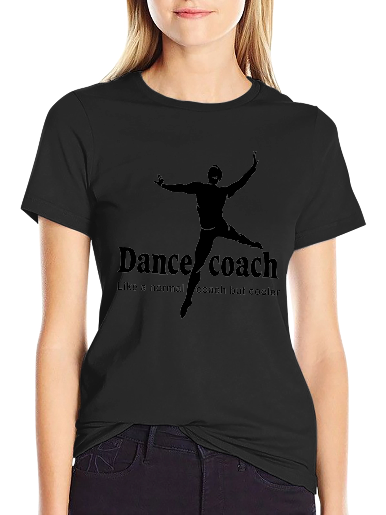 Dance Coach T-Shirt - Like a Normal Coach But Cooler