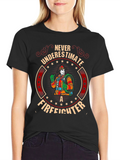 Never Underestimate A Firefighter T-Shirt