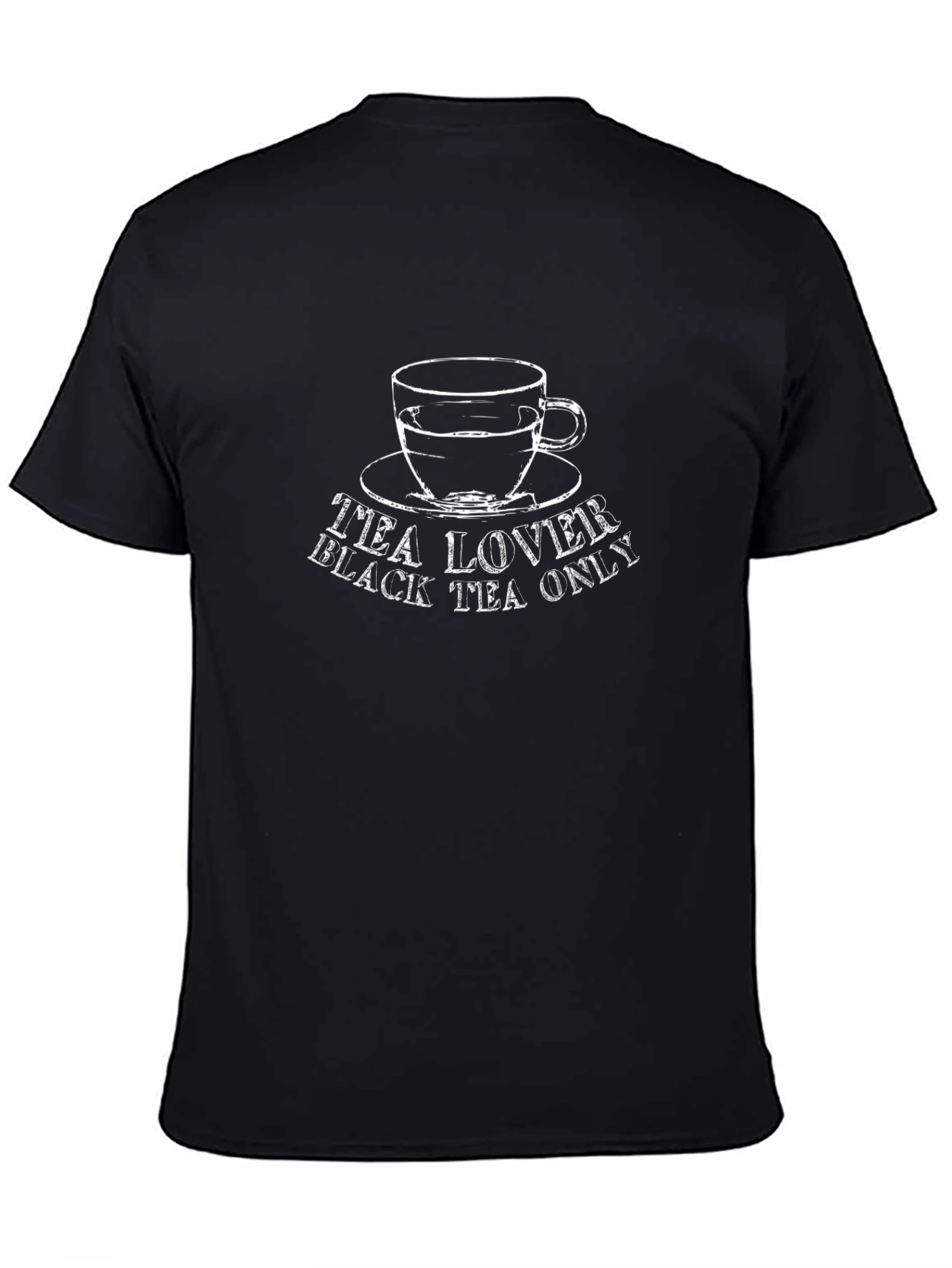 Tea Lover Black Tea Only Graphic T-Shirt