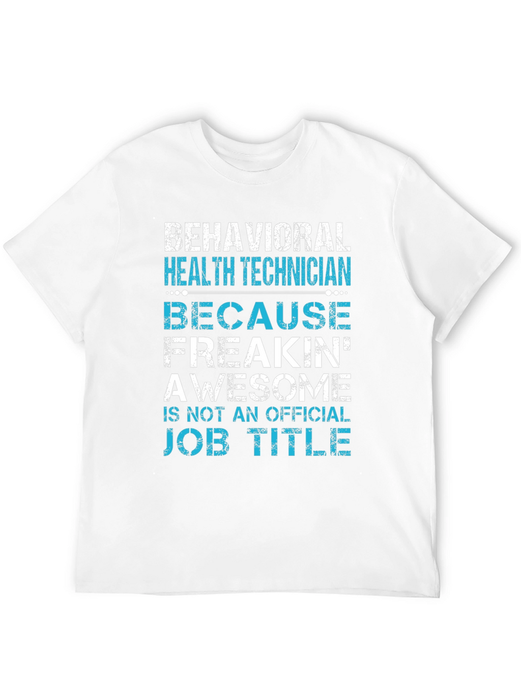 Behavioral Health Technician Funny Job Title T-Shirt
