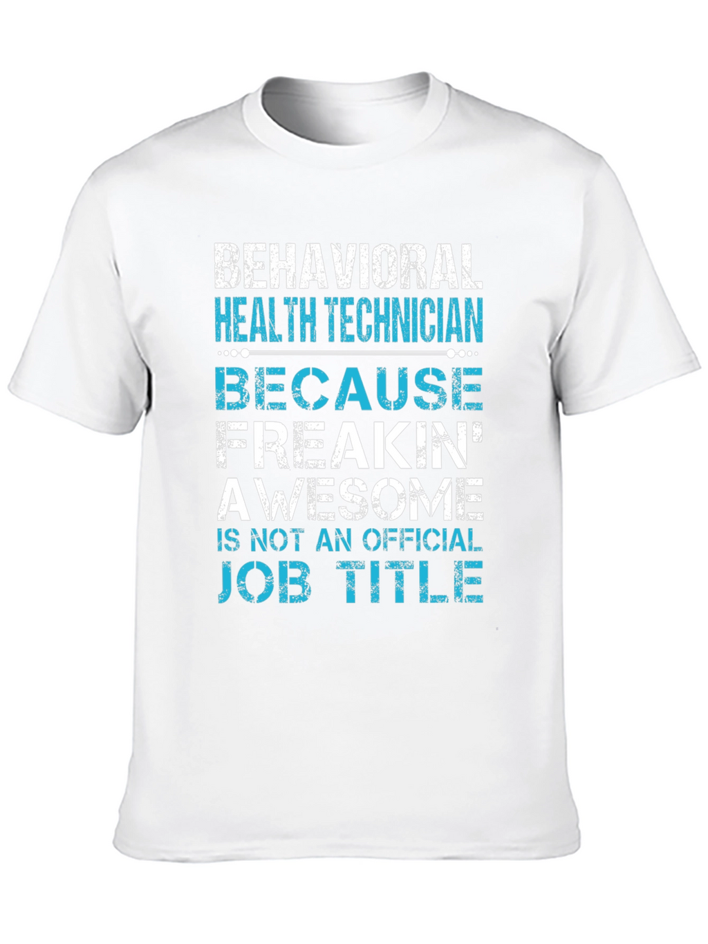 Behavioral Health Technician Funny Job Title T-Shirt