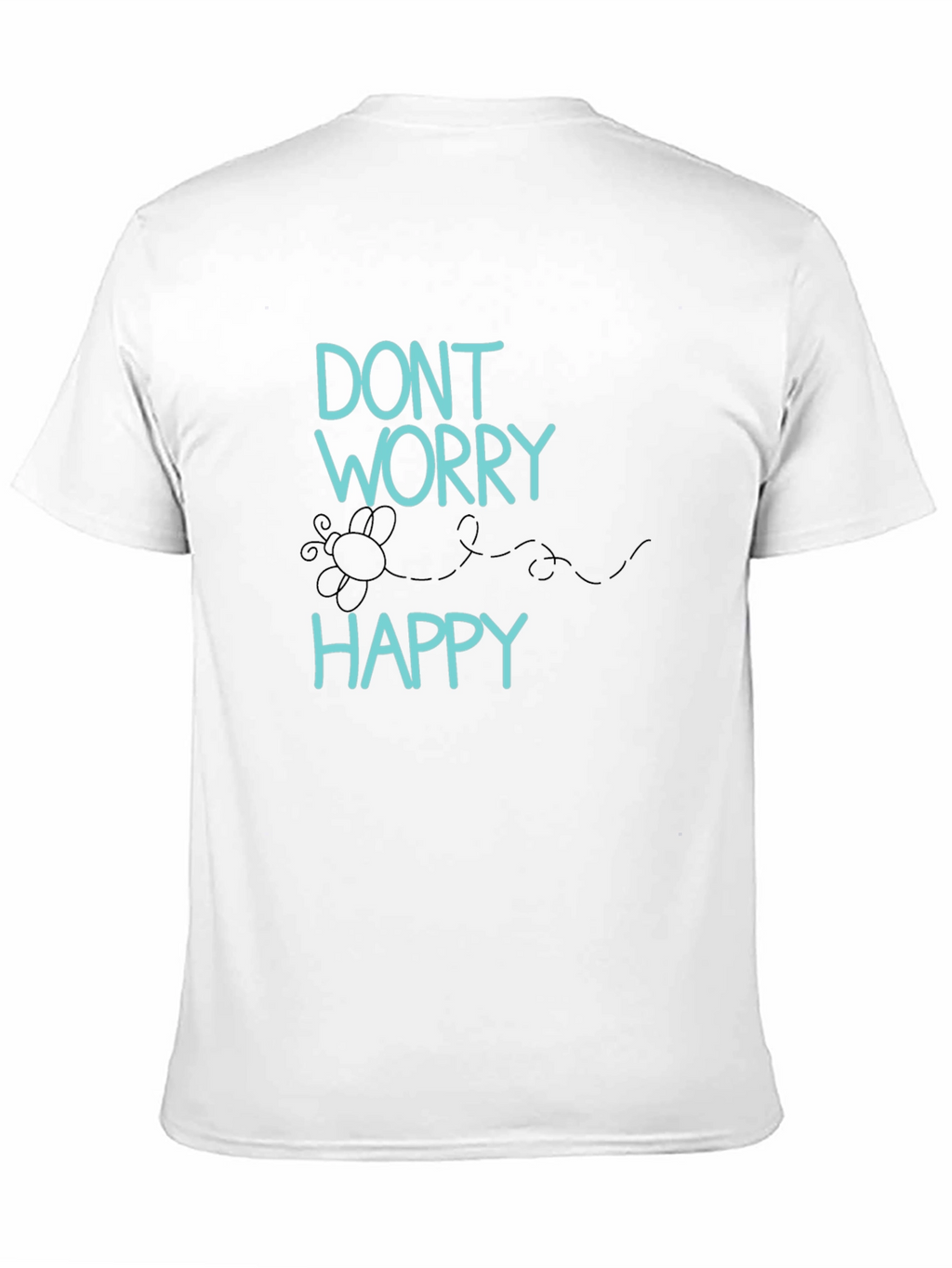 Dont Worry Be Happy Graphic T-Shirt