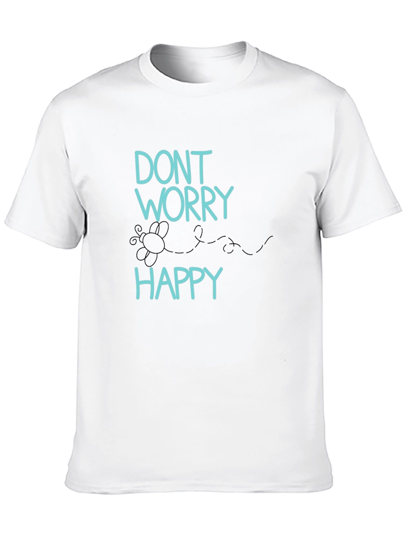 Dont Worry Be Happy Graphic T-Shirt