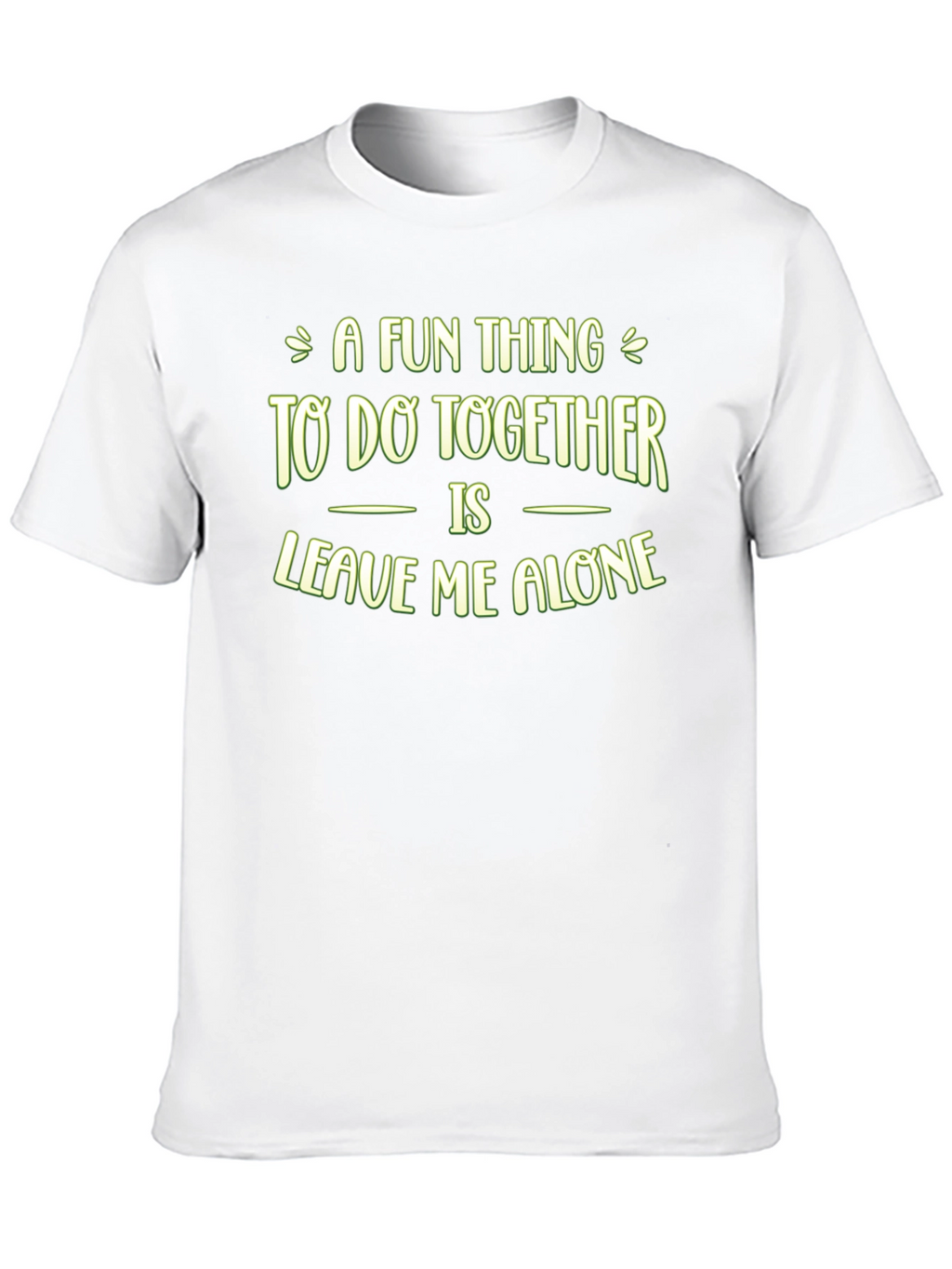 Funny Leave Me Alone Graphic T-Shirt