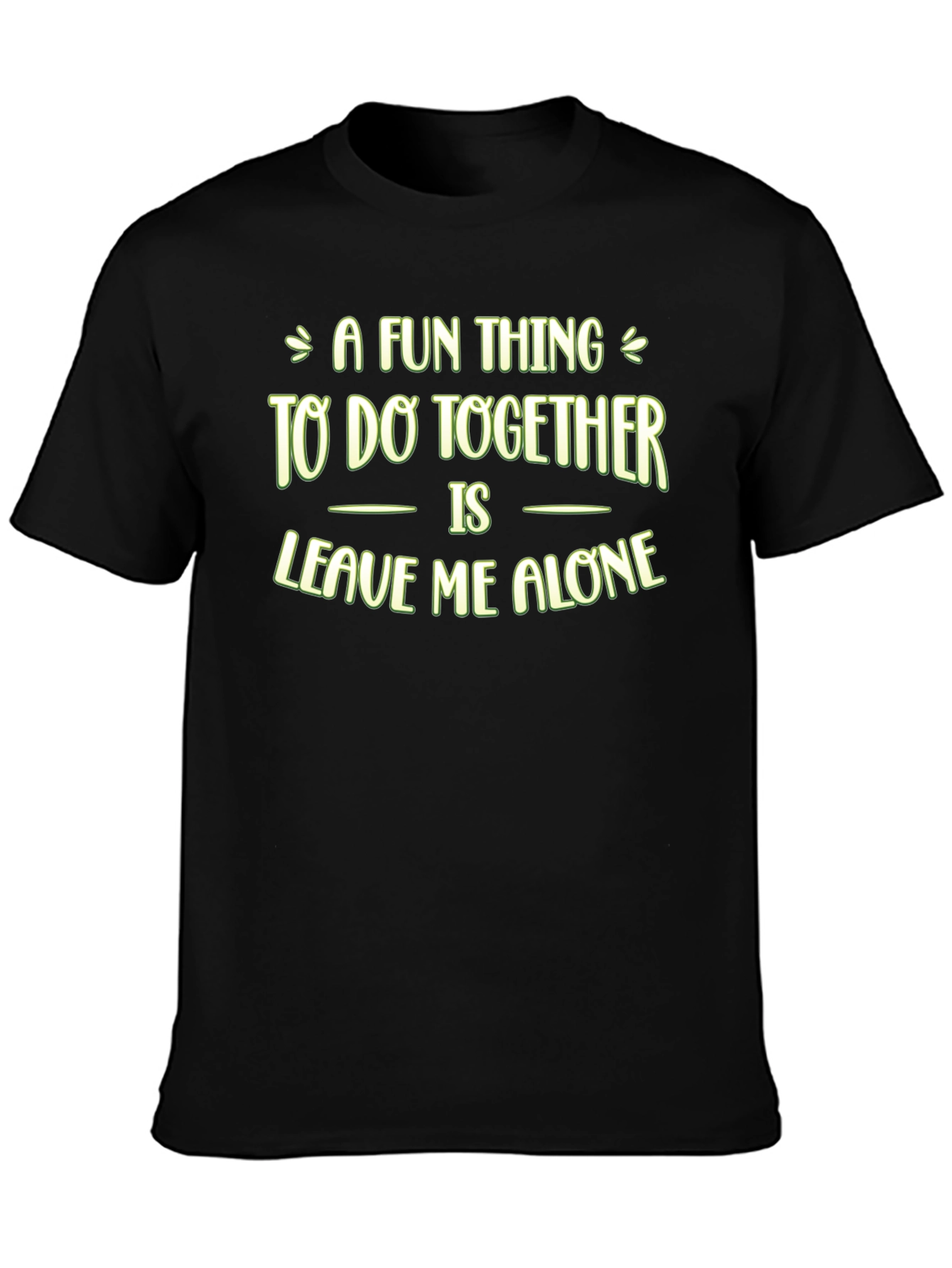 Funny Leave Me Alone Graphic T-Shirt