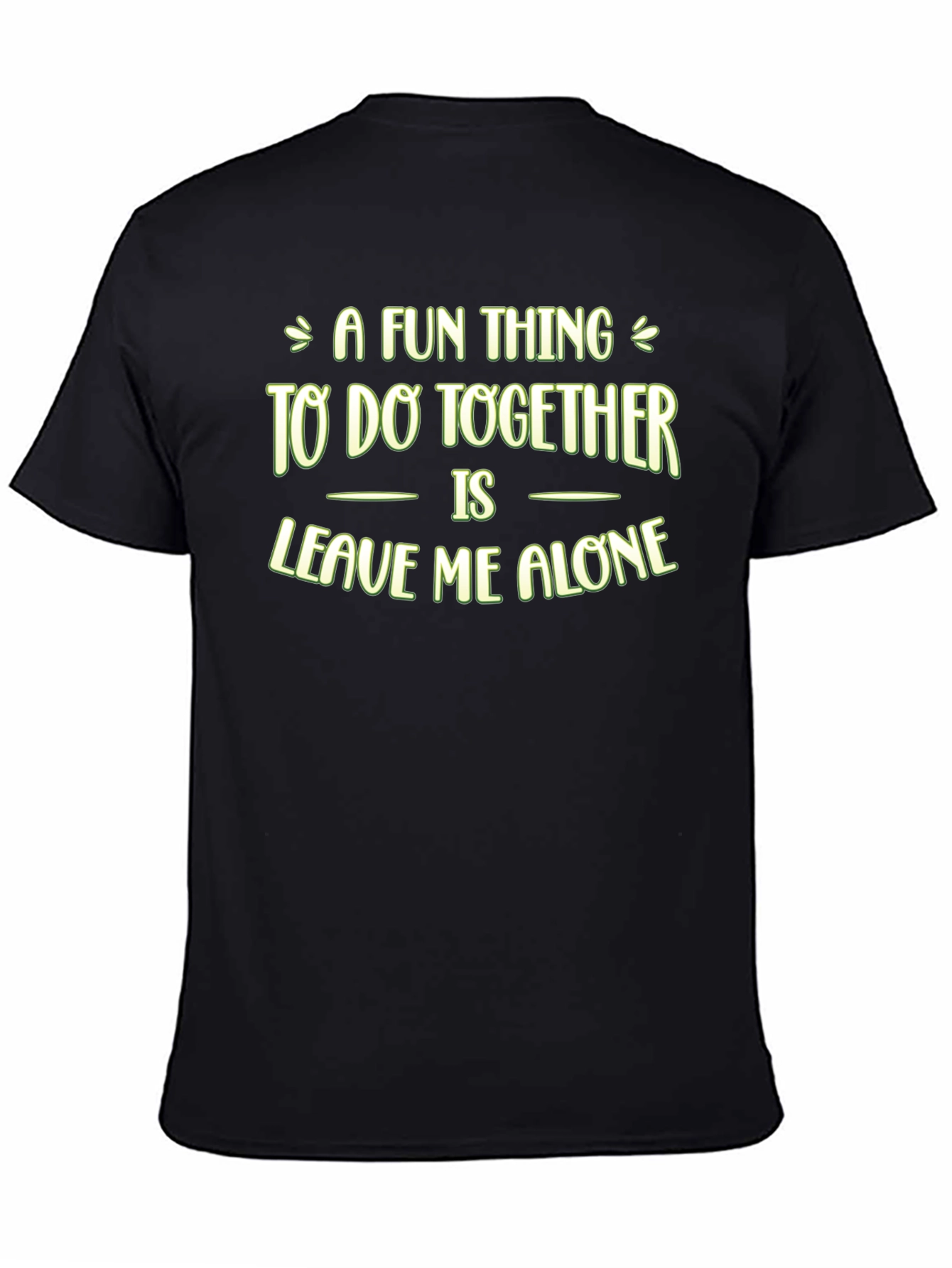 Funny Leave Me Alone Graphic T-Shirt