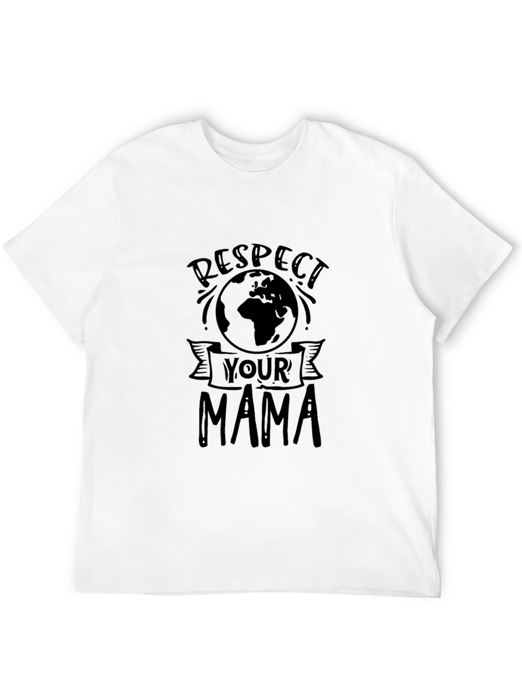 Respect Your Mama Earth T-Shirt