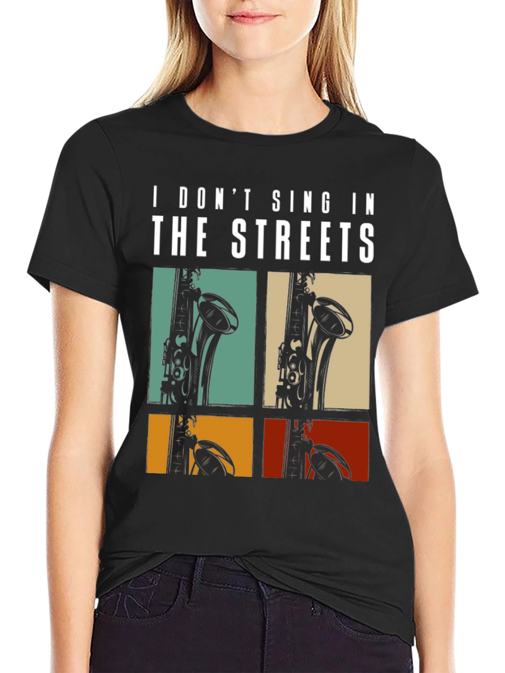 I Dont Sing In The Streets Saxophone T-Shirt