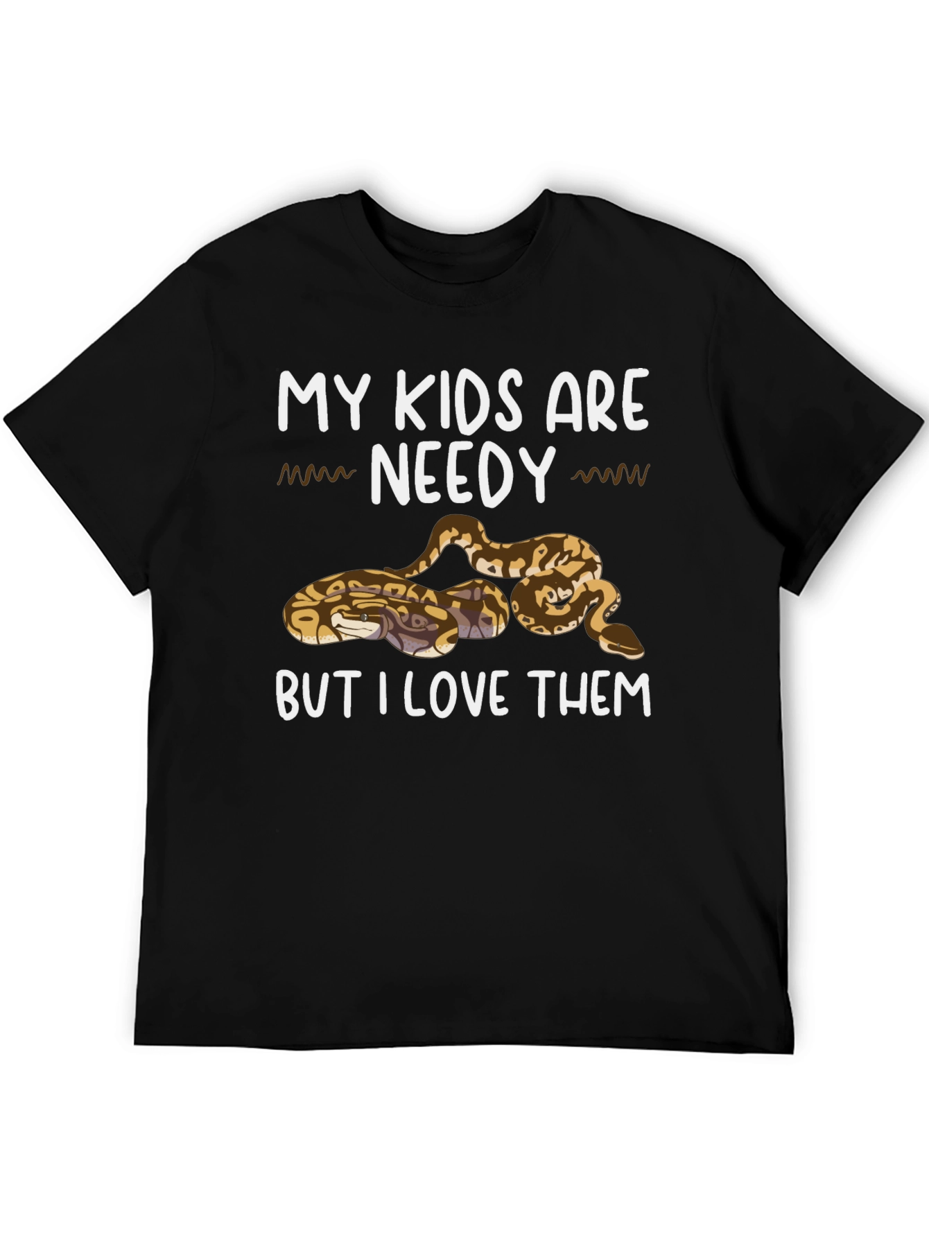 My Kids are Needy Snake Lover T-Shirt