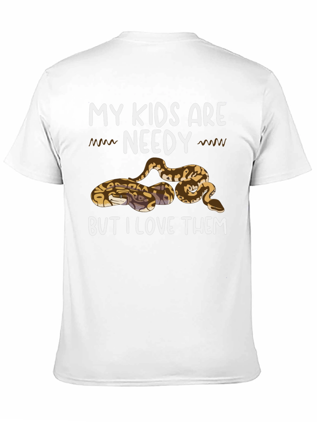 My Kids are Needy Snake Lover T-Shirt