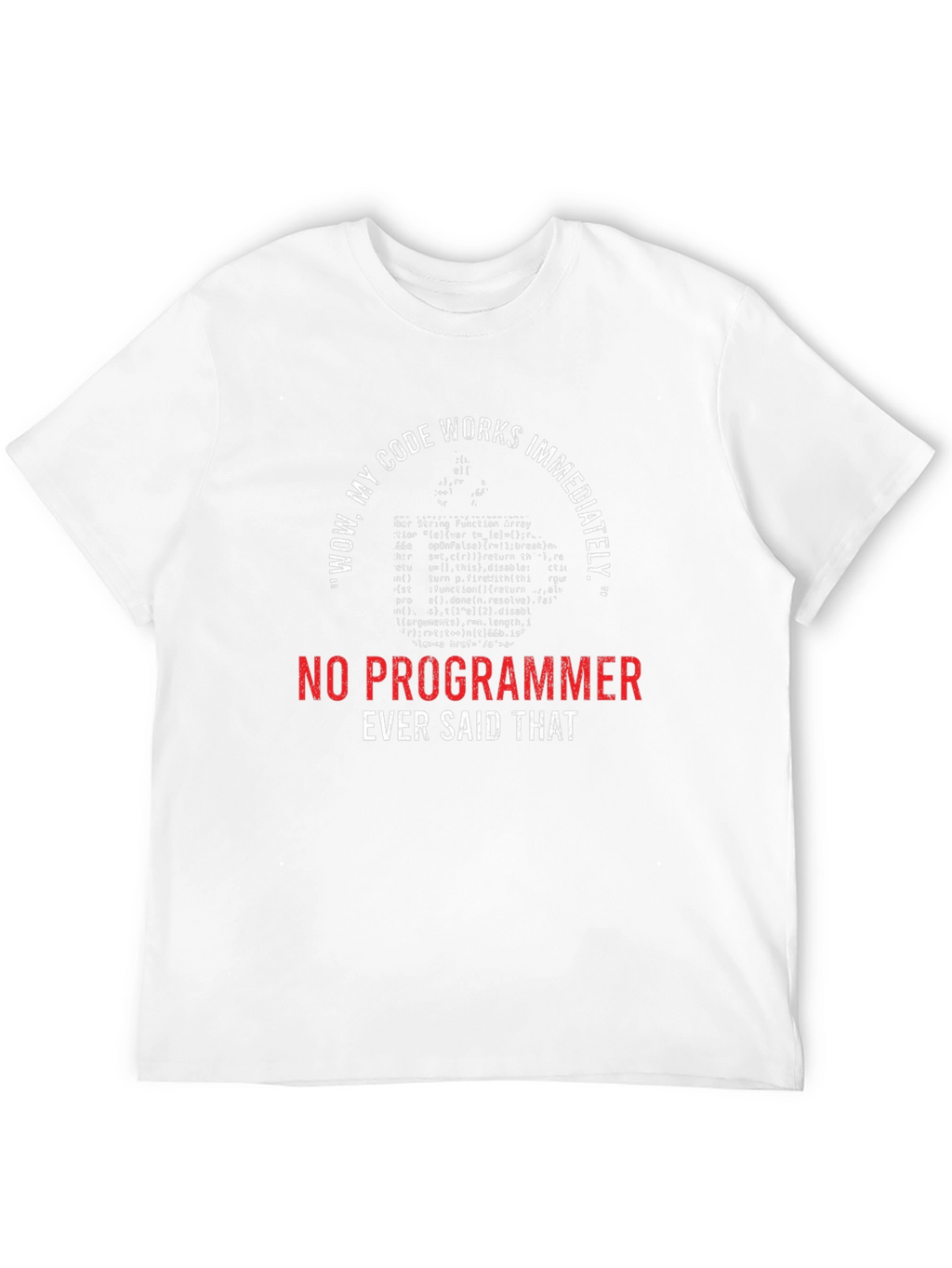 Funny Programmer T-Shirt - Wow My Code Works!