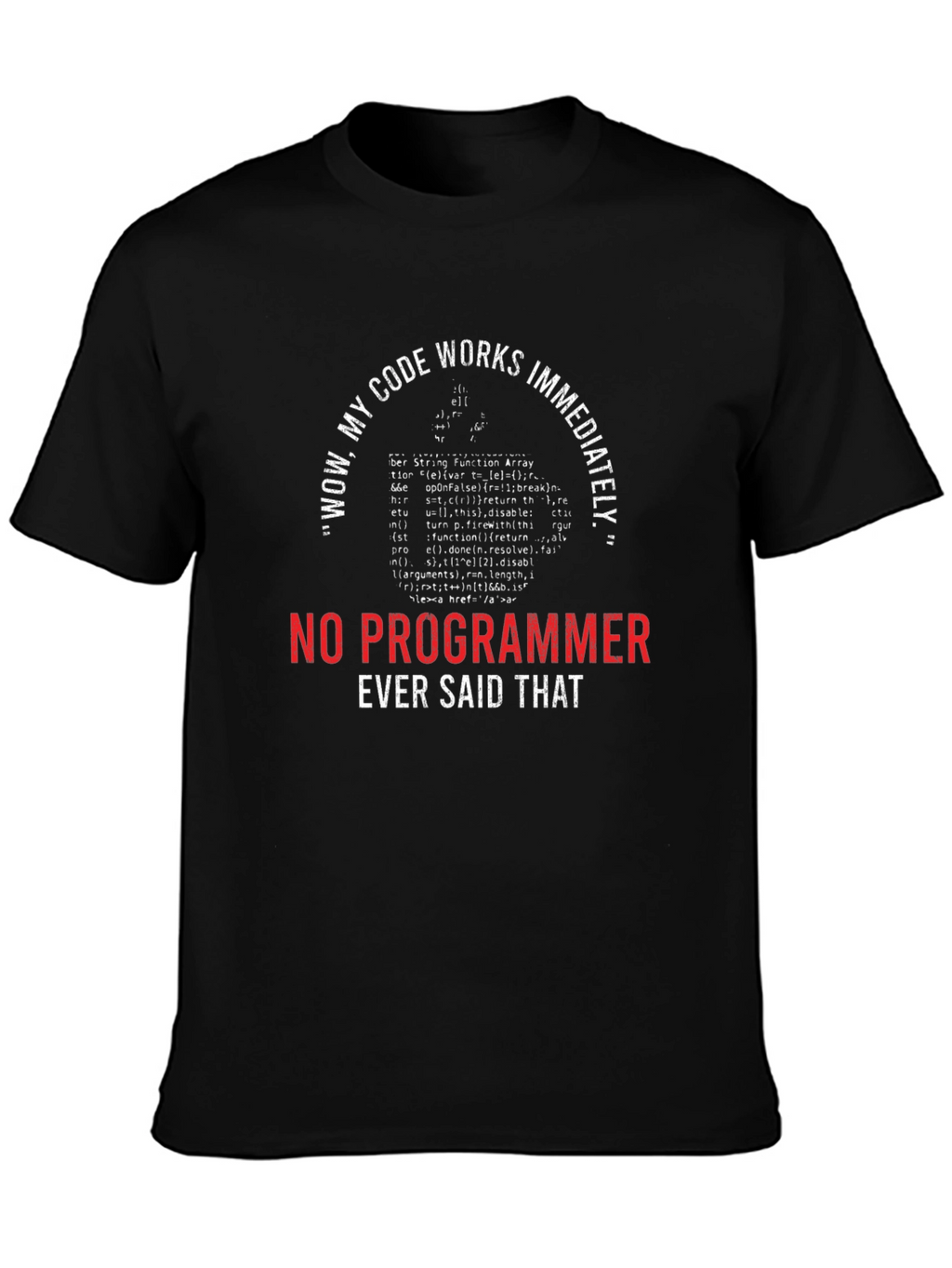 Funny Programmer T-Shirt - Wow My Code Works!