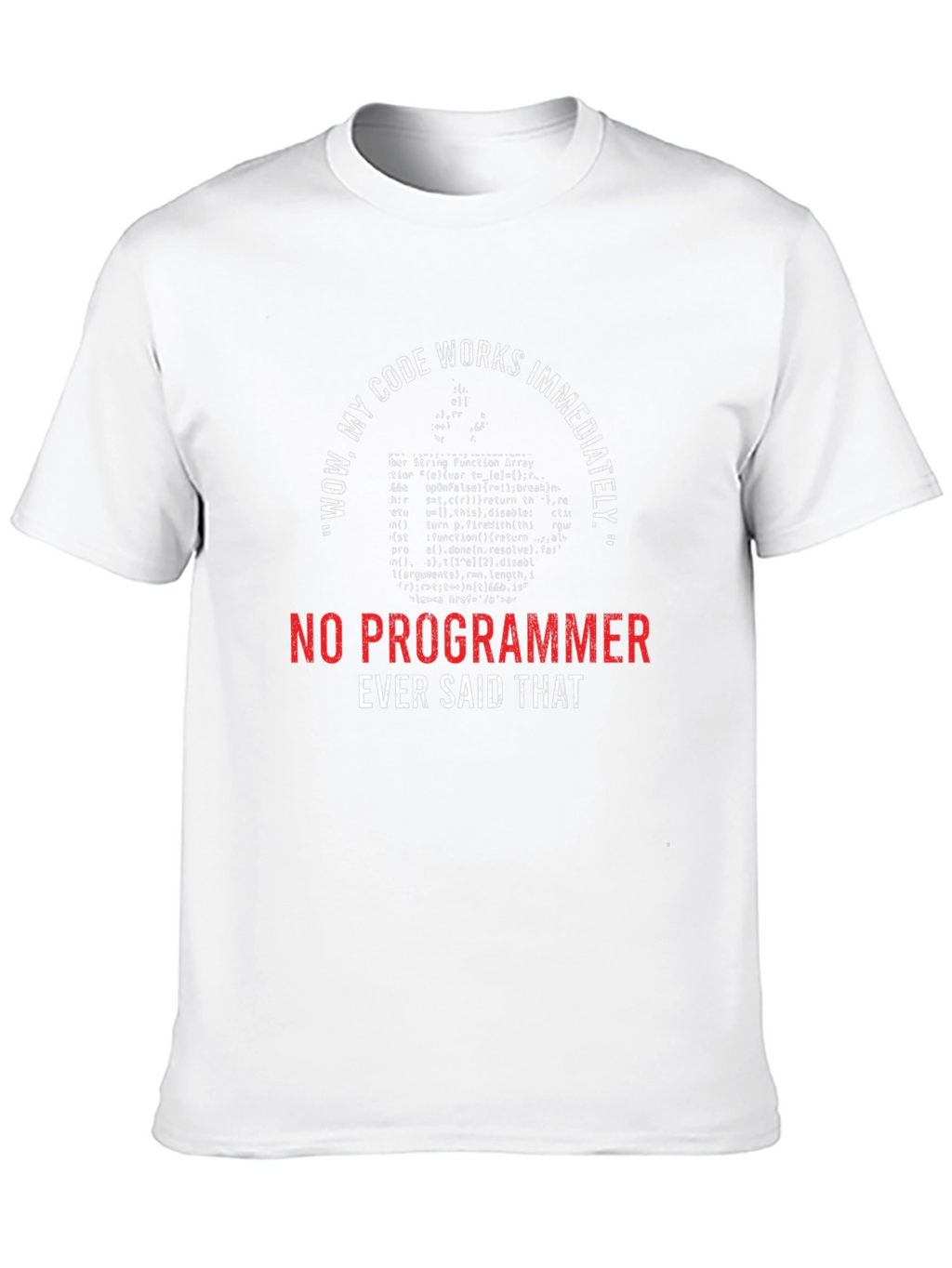 Funny Programmer T-Shirt - Wow My Code Works!