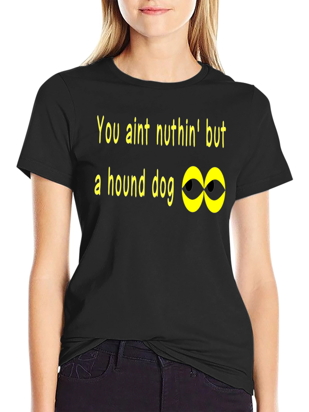 You Aint Nuthin Hound Dog T-Shirt