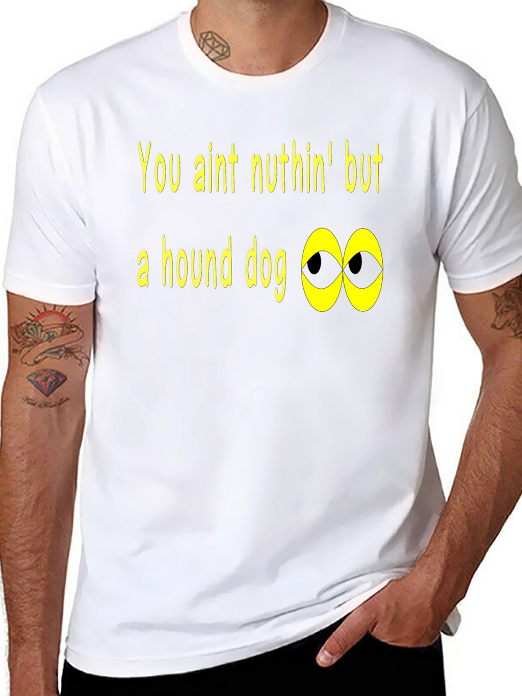 You Aint Nuthin Hound Dog T-Shirt