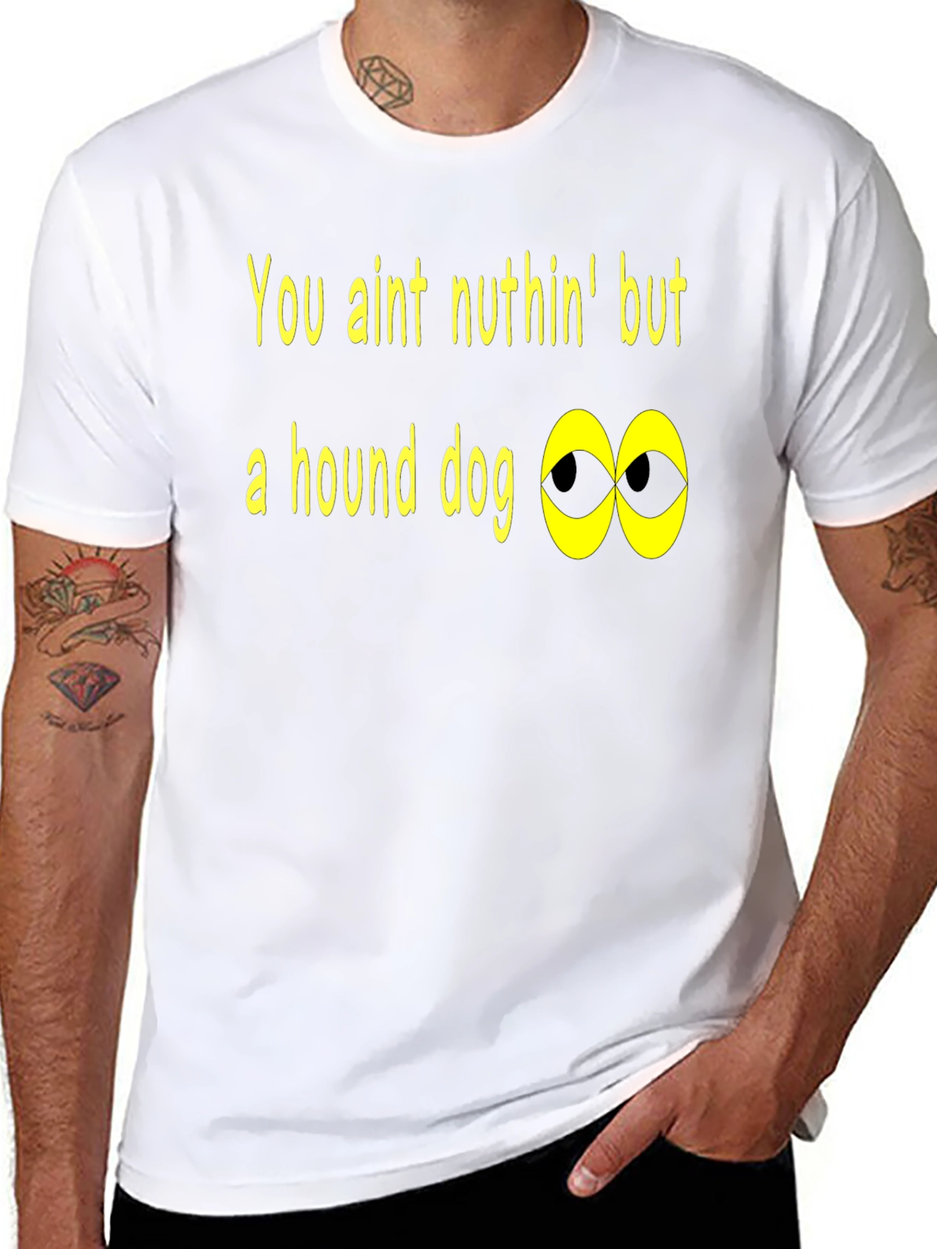 You Aint Nuthin Hound Dog T-Shirt