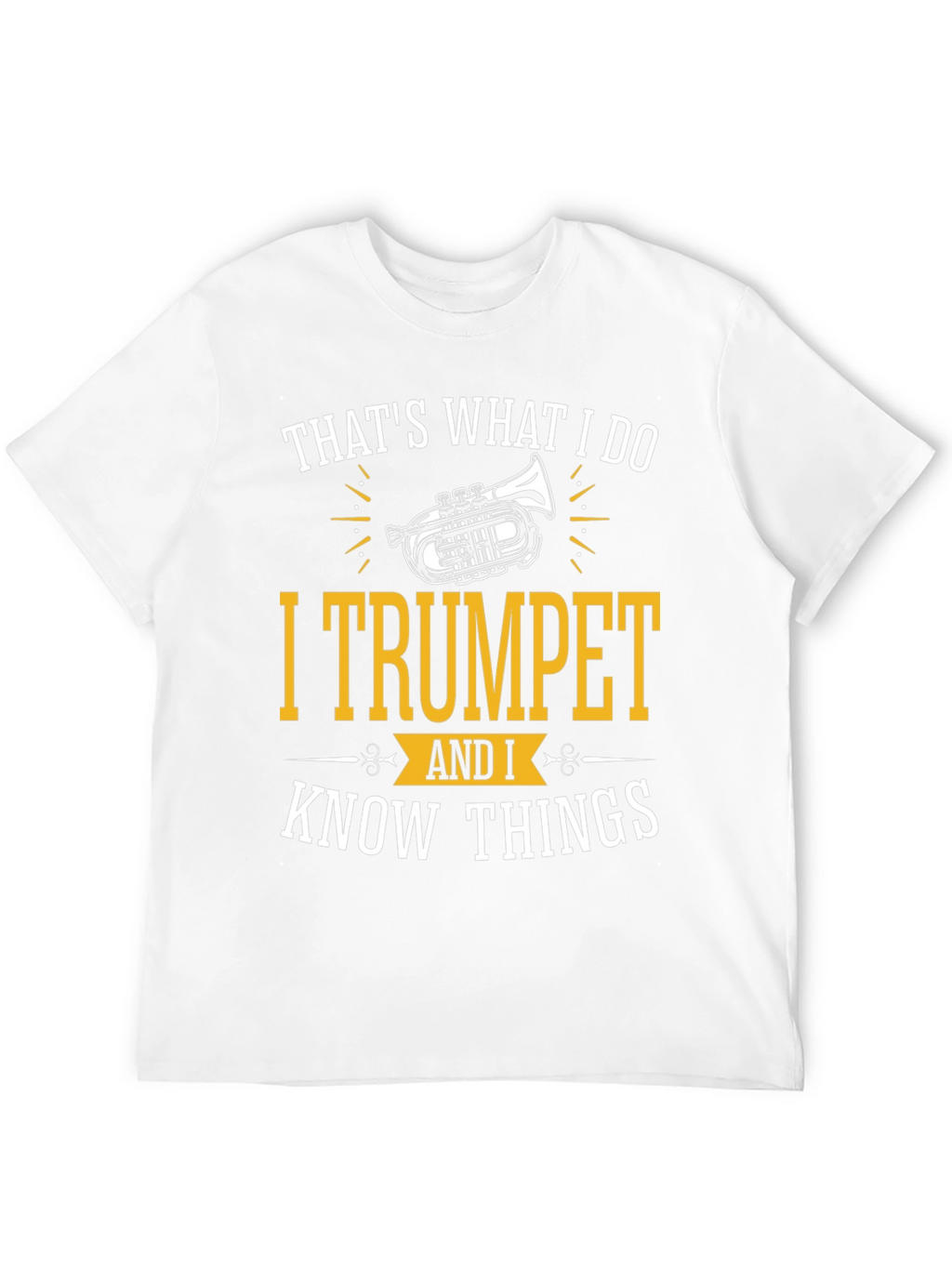Thats What I Do I Trumpet T-Shirt