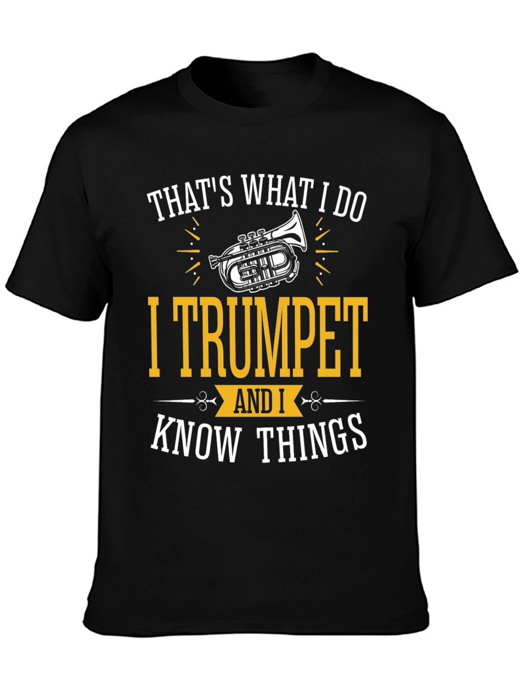 Thats What I Do I Trumpet T-Shirt