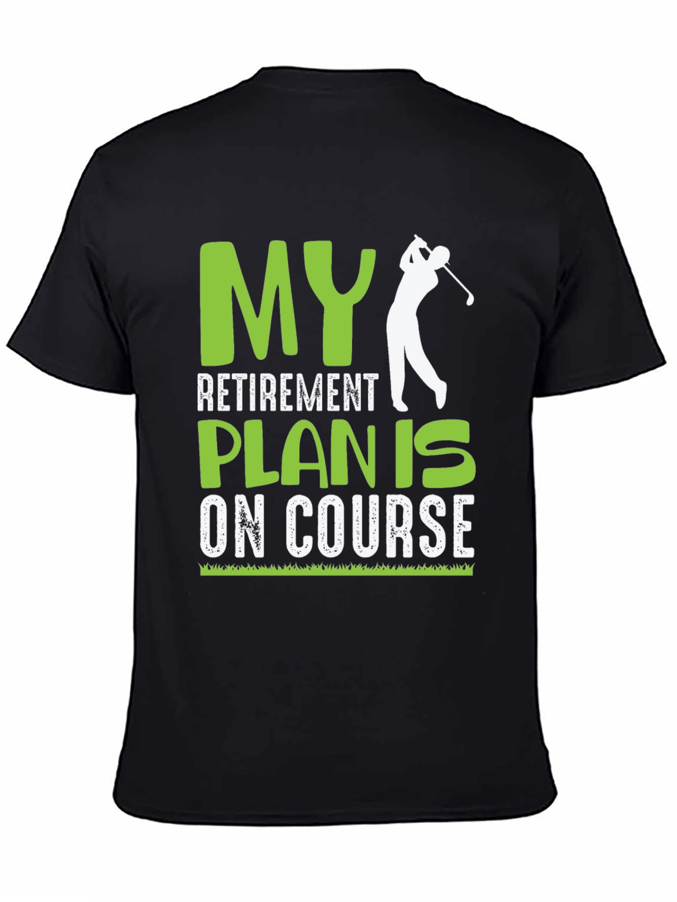 Golf Retirement Plan On Course Graphic T-Shirt