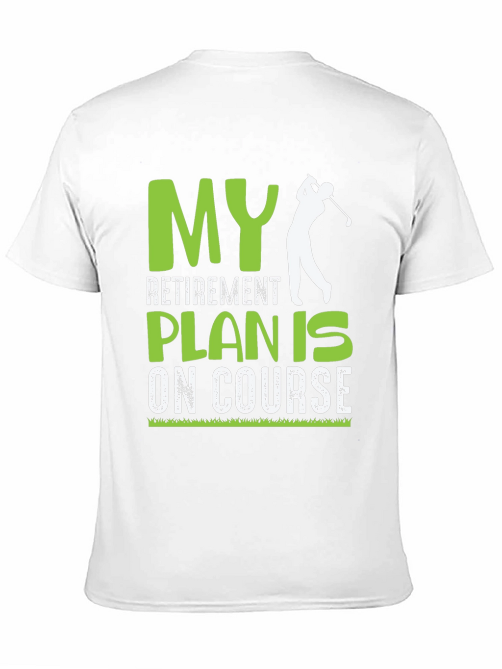 Golf Retirement Plan On Course Graphic T-Shirt