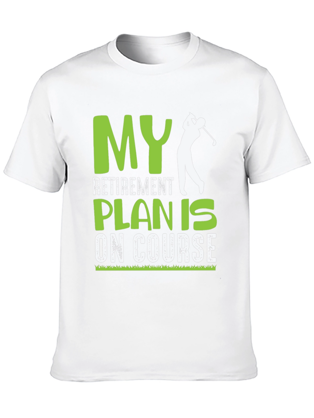 Golf Retirement Plan On Course Graphic T-Shirt