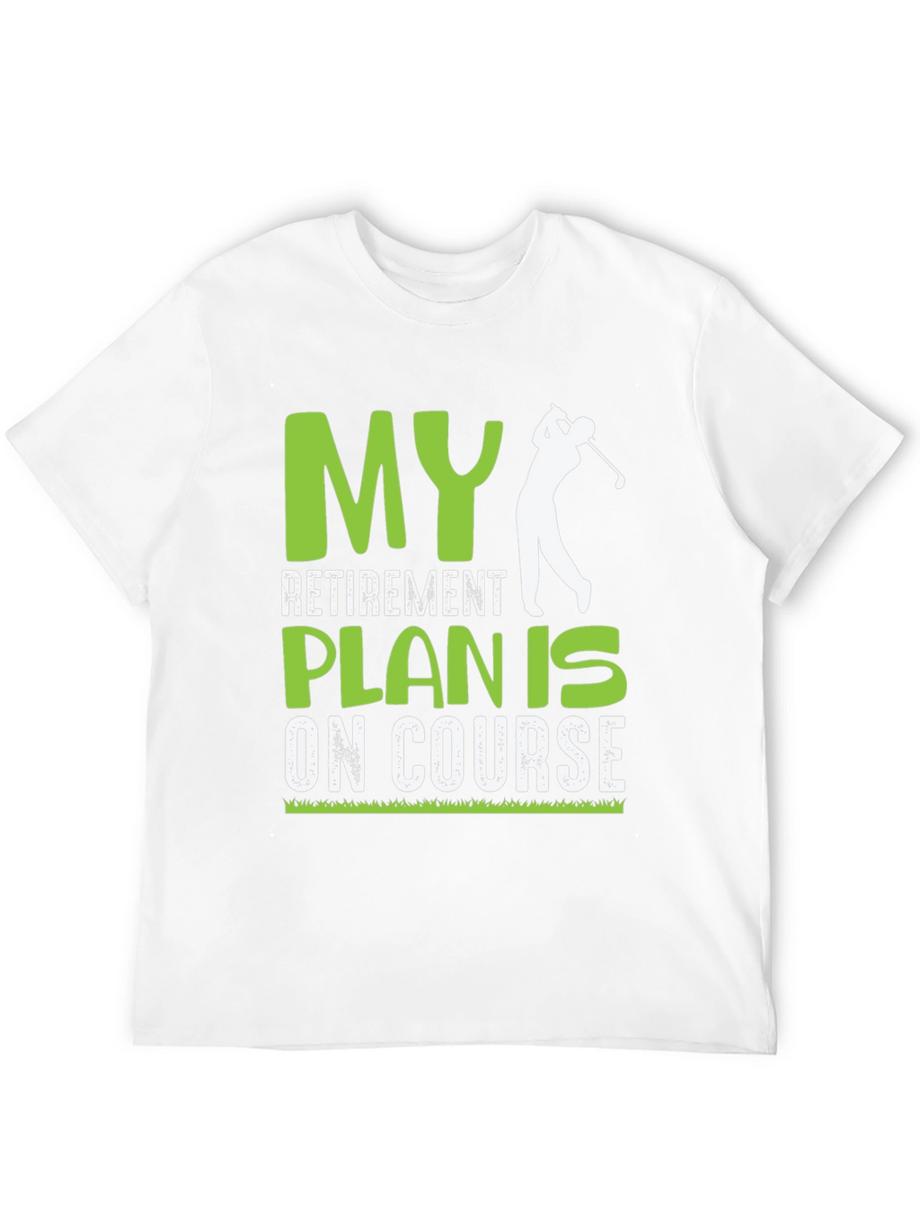 Golf Retirement Plan On Course Graphic T-Shirt