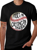 Theres No Crying in Baseball T-Shirt