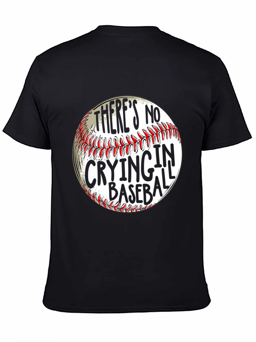 Theres No Crying in Baseball T-Shirt