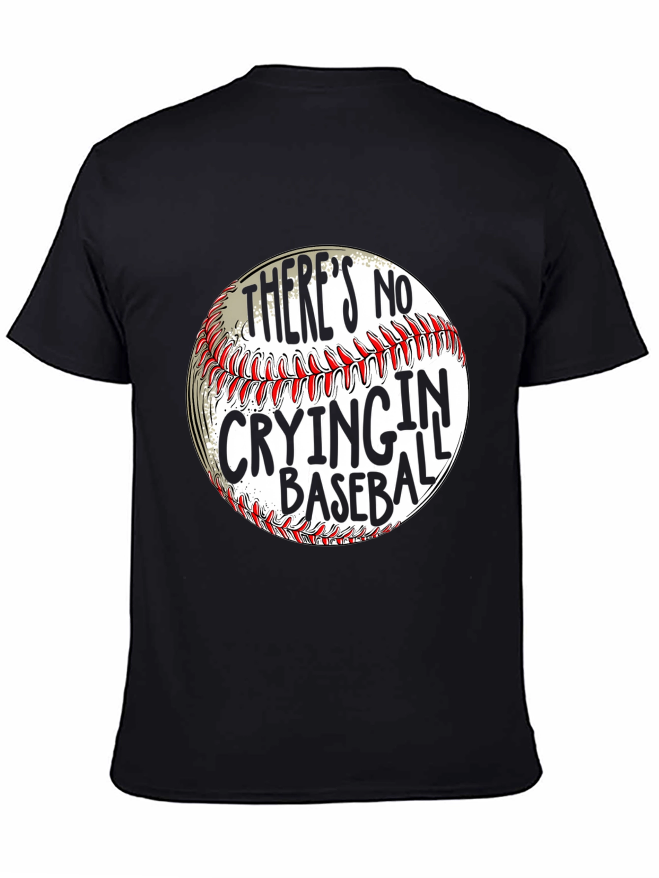 Theres No Crying in Baseball T-Shirt