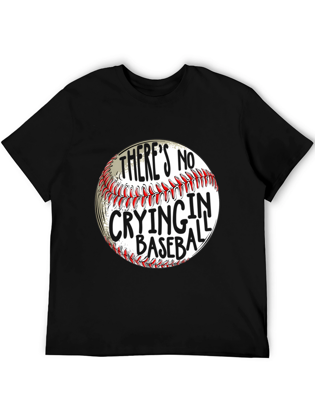 Theres No Crying in Baseball T-Shirt