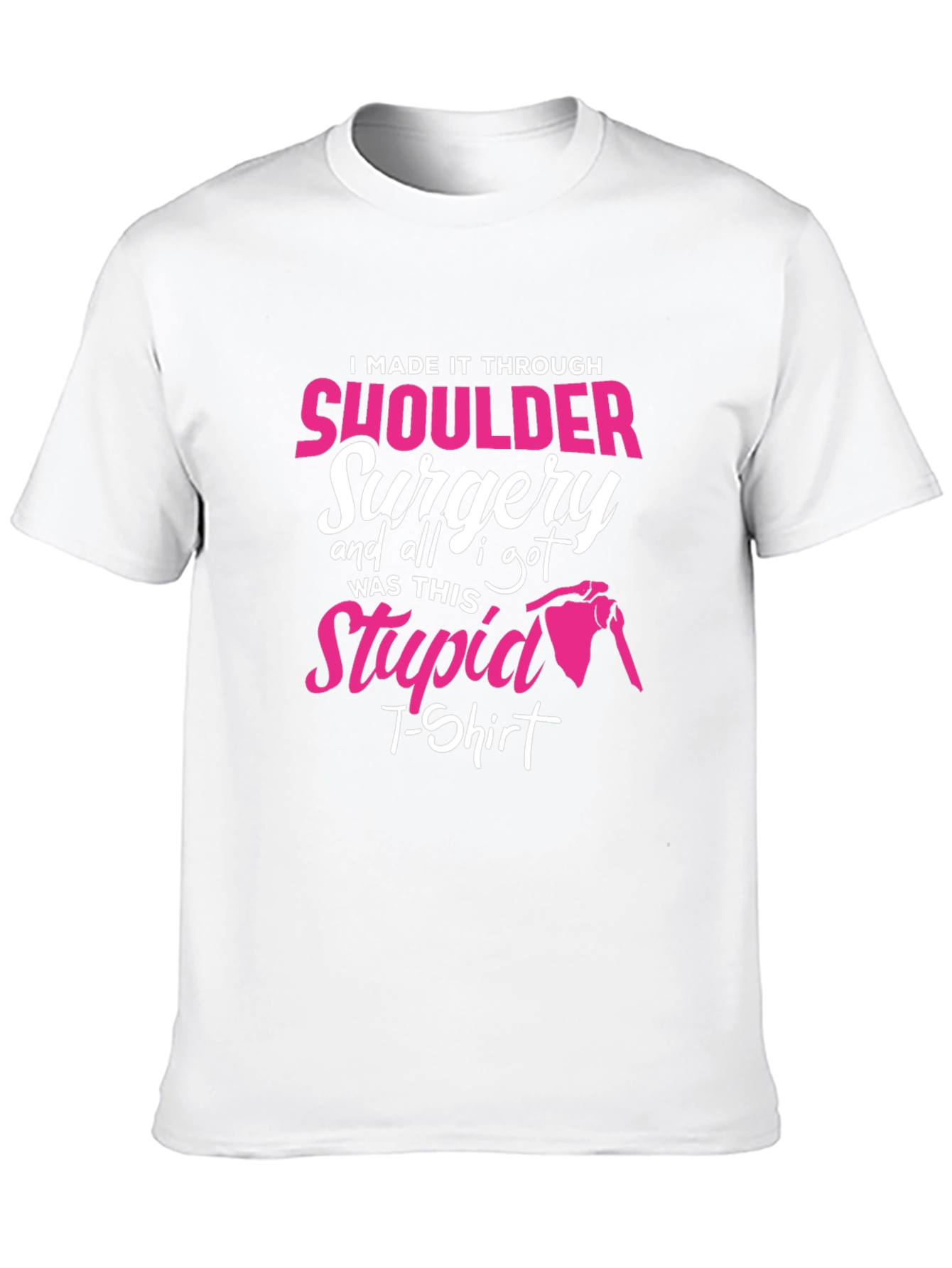 Shoulder Surgery Recovery T-Shirt - I Made It Through!