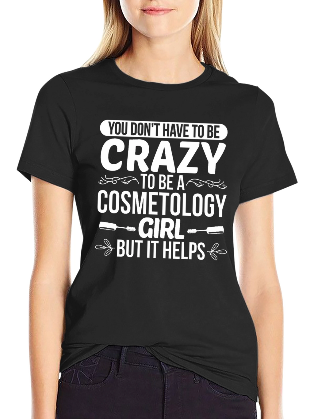 Cosmetology Girl Crazy T-Shirt Funny Unisex