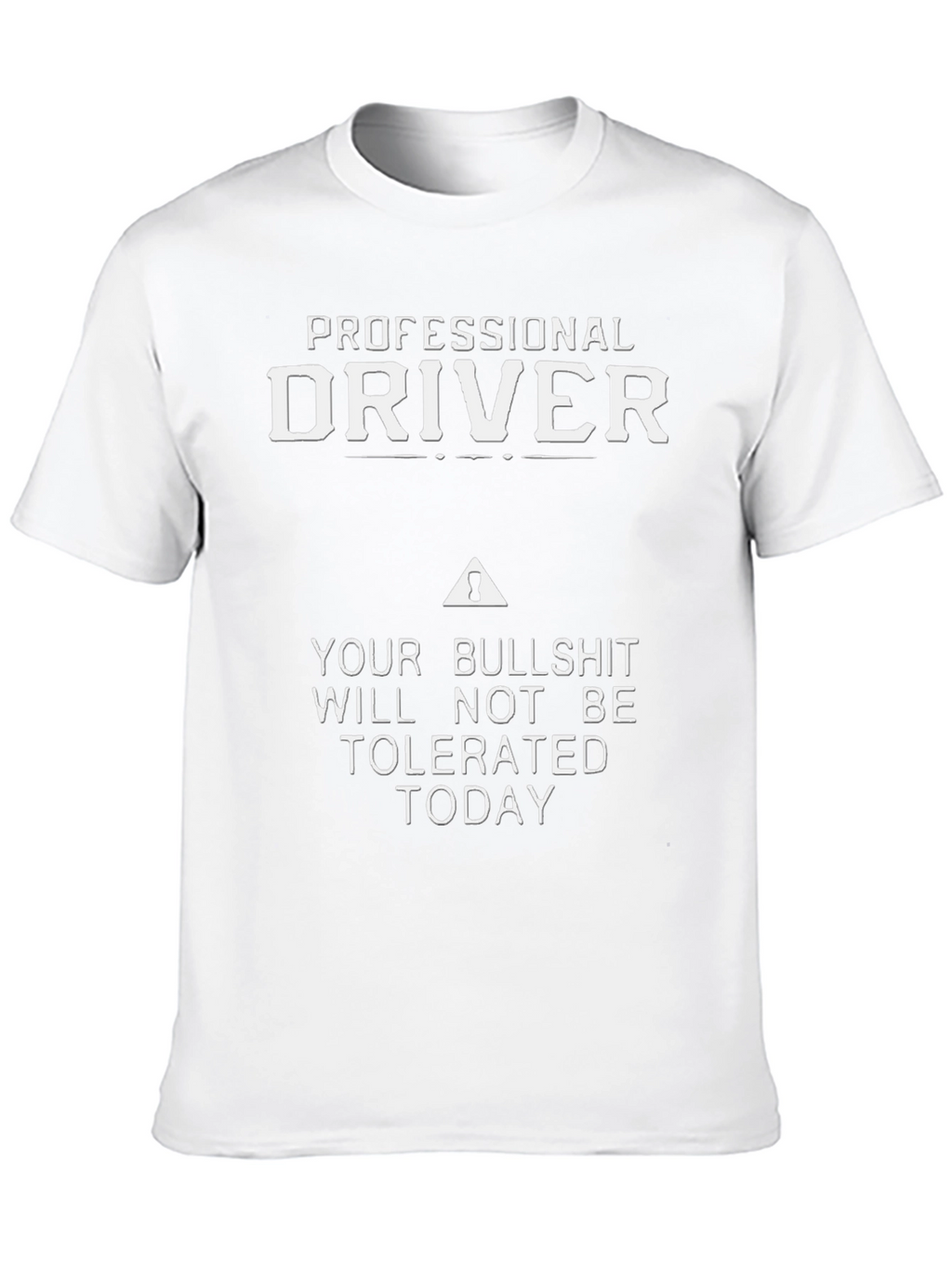 Professional Driver Sarcastic T-Shirt