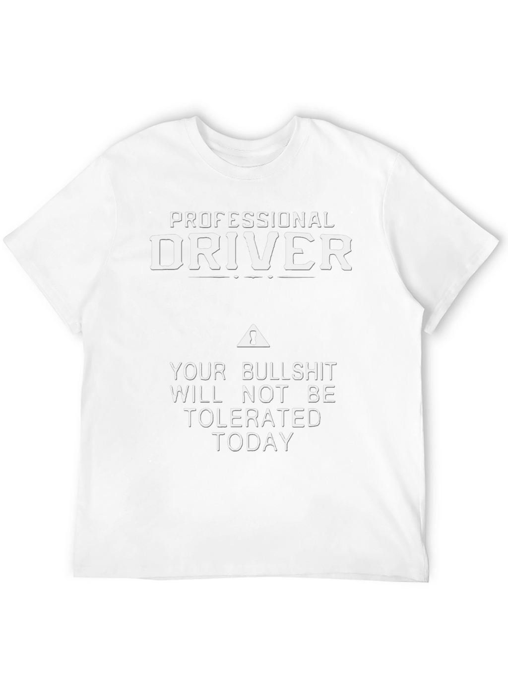 Professional Driver Sarcastic T-Shirt