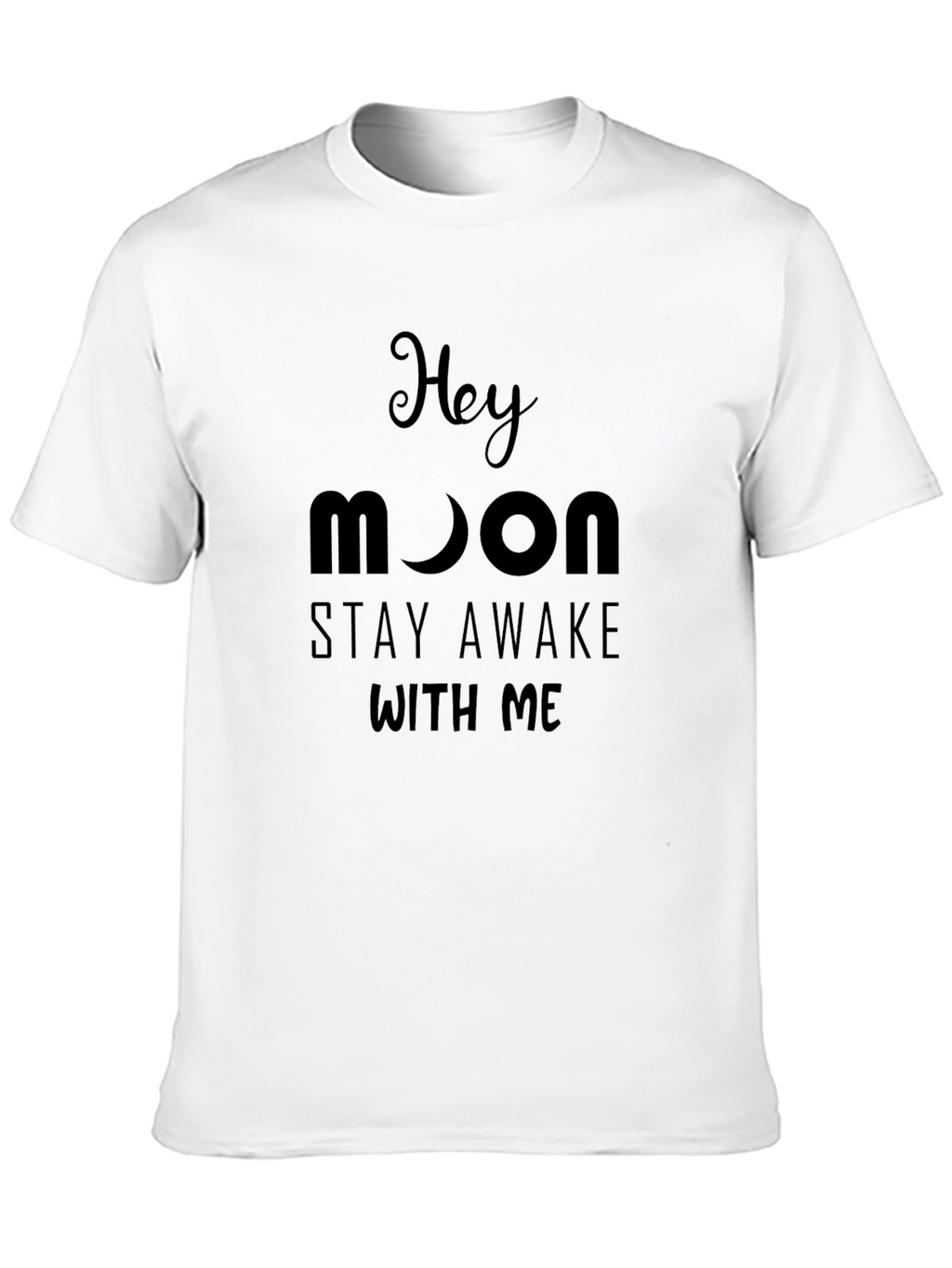 Hey Moon Stay Awake Graphic Tee
