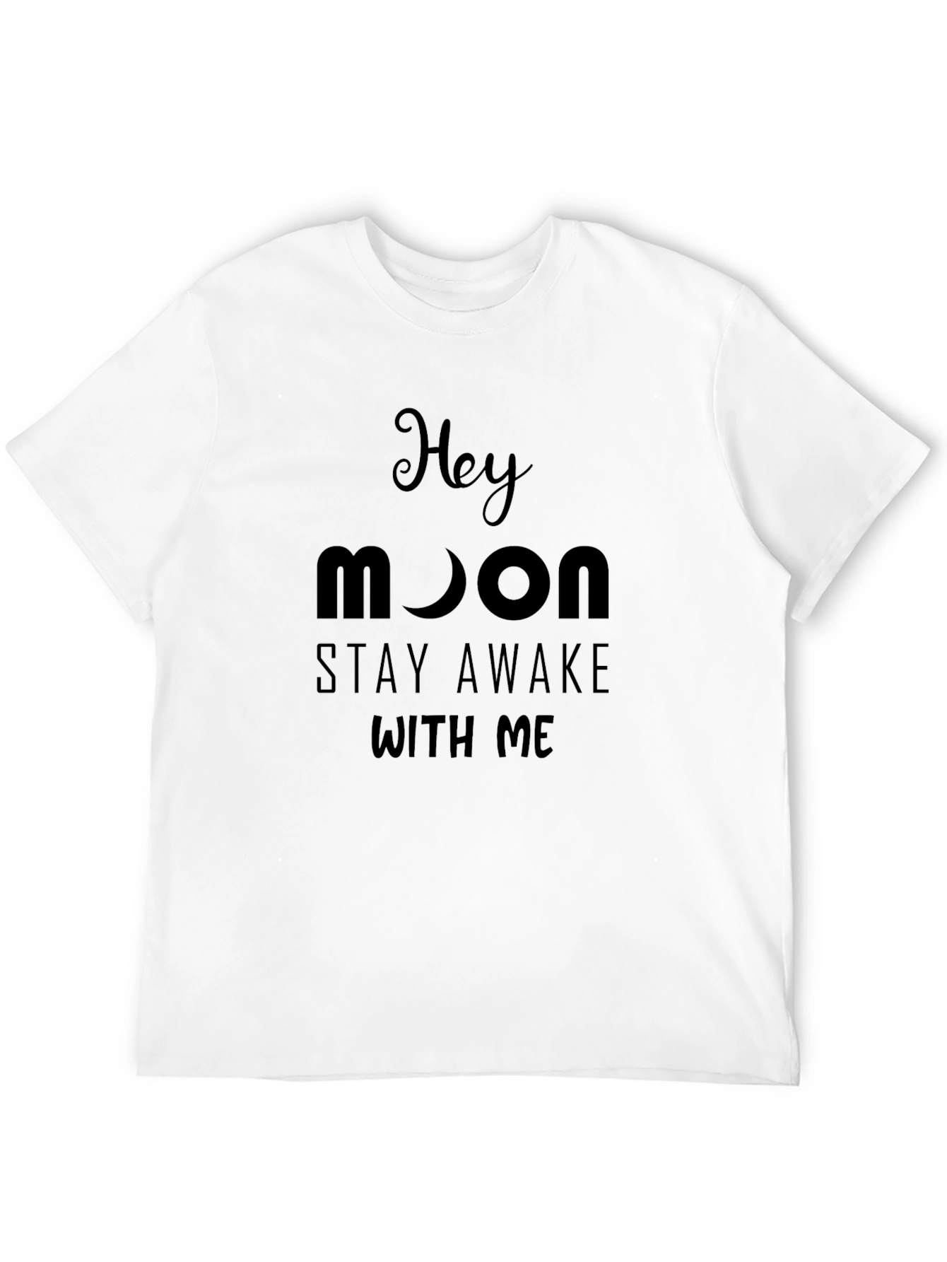 Hey Moon Stay Awake Graphic Tee