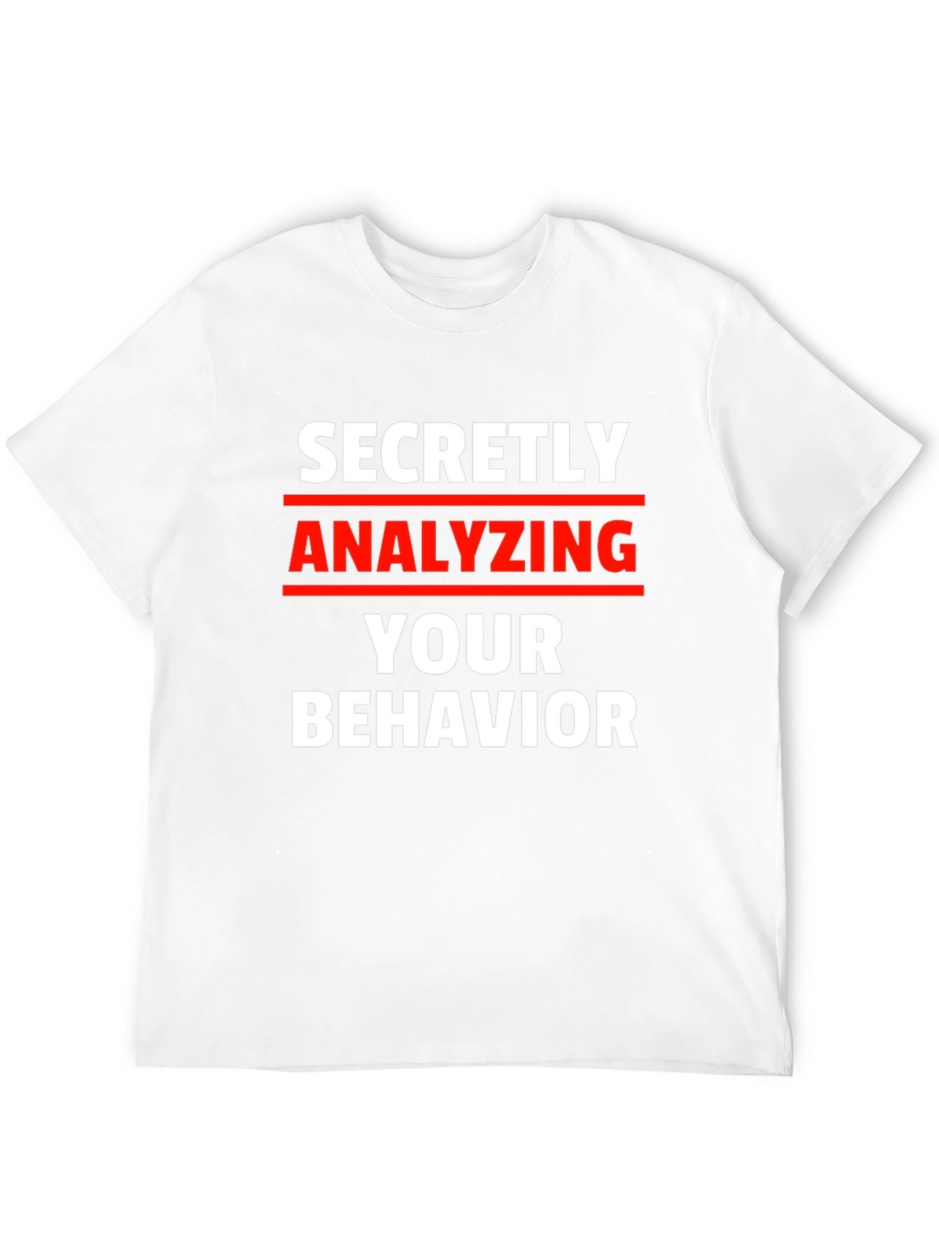 Secretly Analyzing Behavior Tee