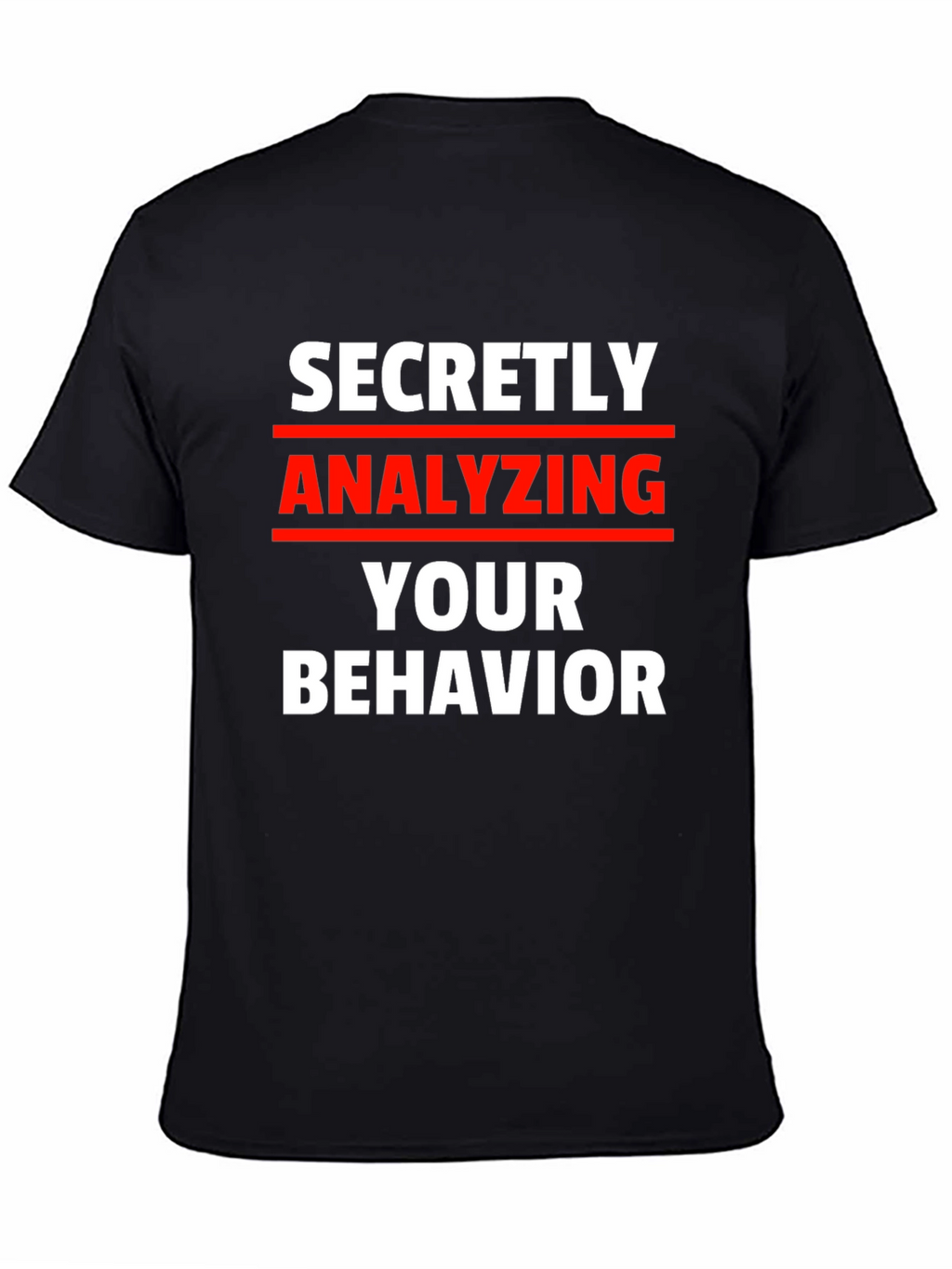 Secretly Analyzing Behavior Tee