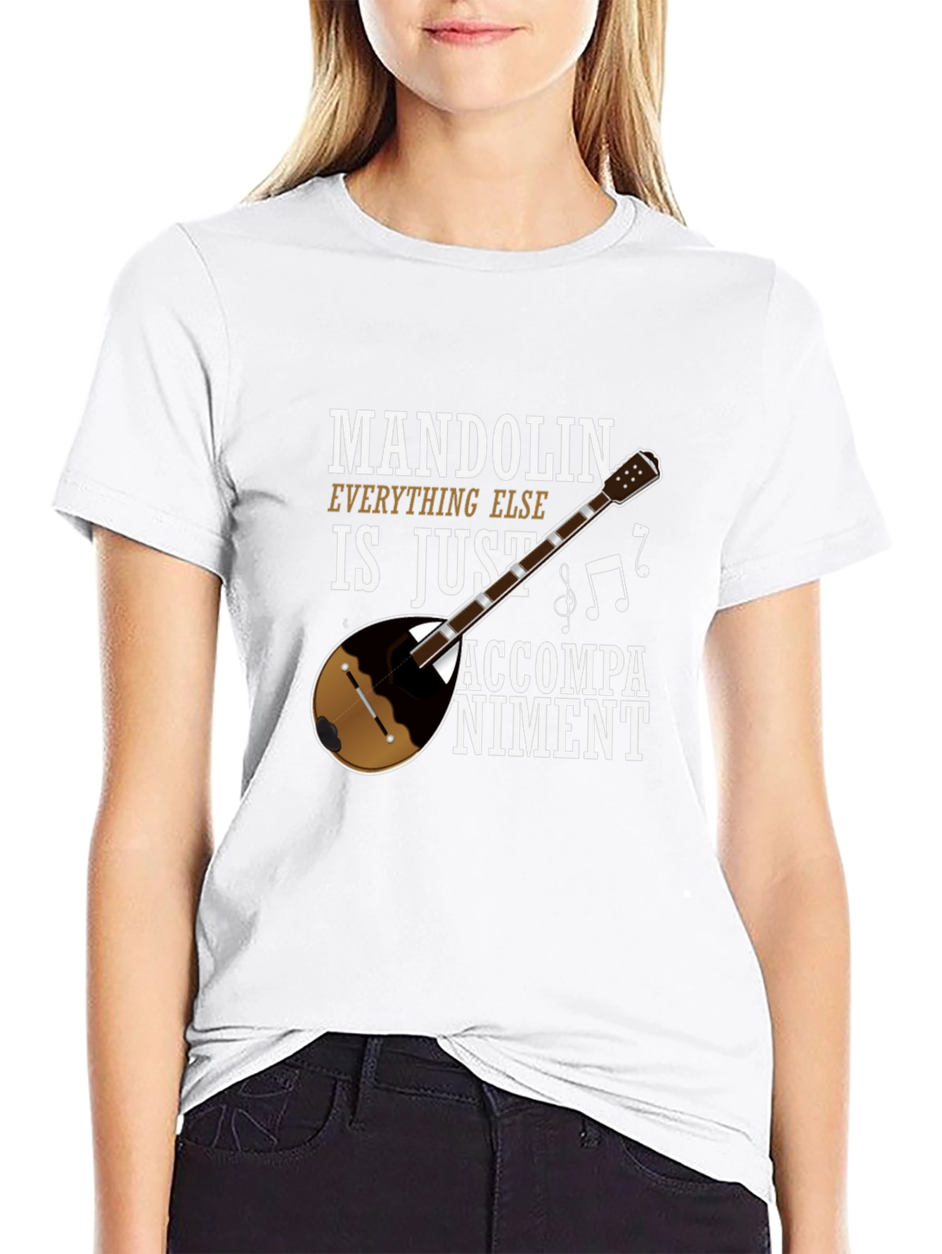 Mandolin Musician Tee: Everything Else Is Just Accompaniment!
