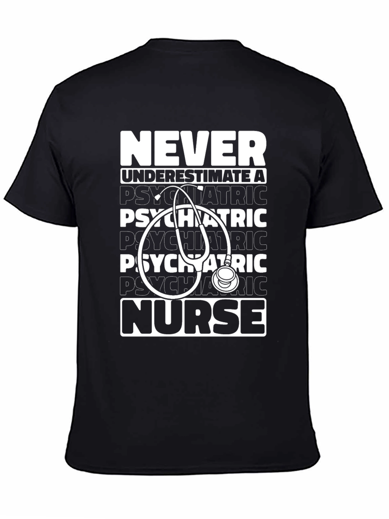 Psychiatric Nurse T-Shirt - Never Underestimate!