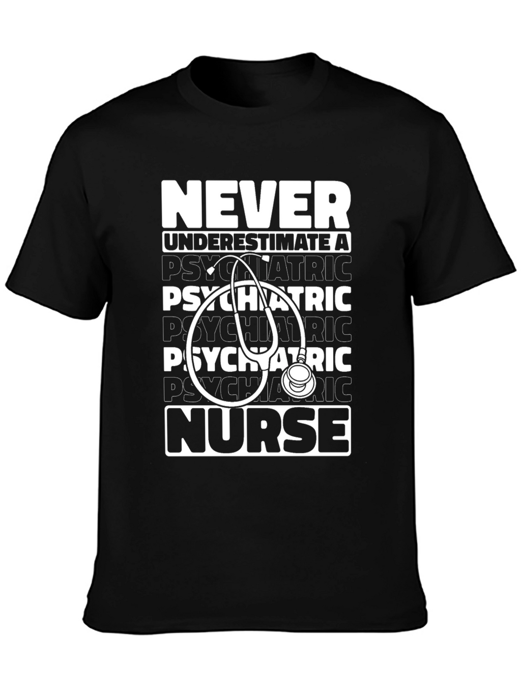 Psychiatric Nurse T-Shirt - Never Underestimate!