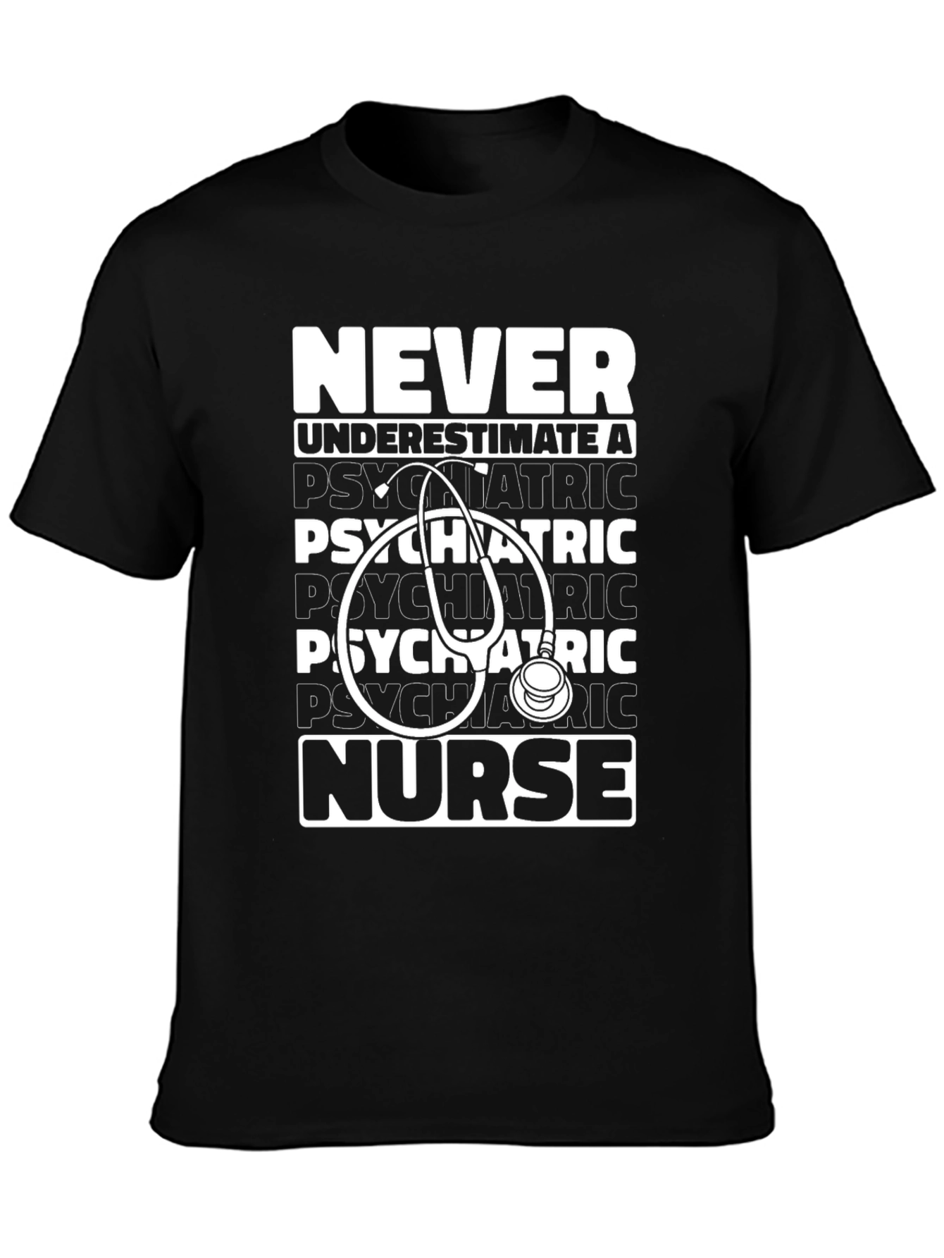 Psychiatric Nurse T-Shirt - Never Underestimate!