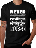 Psychiatric Nurse T-Shirt - Never Underestimate!