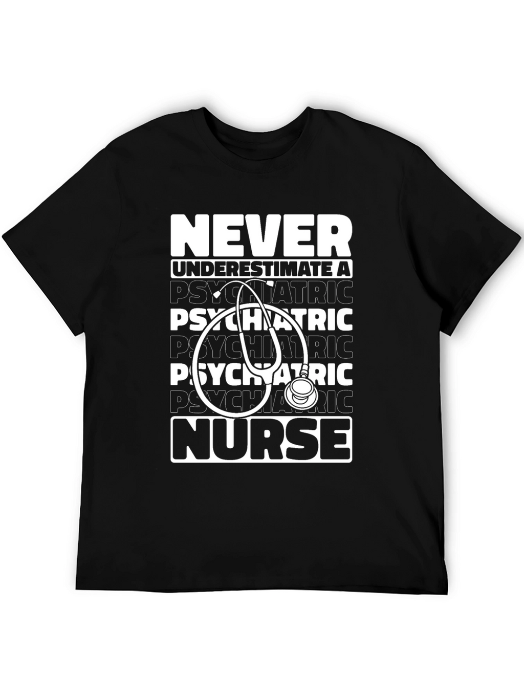 Psychiatric Nurse T-Shirt - Never Underestimate!